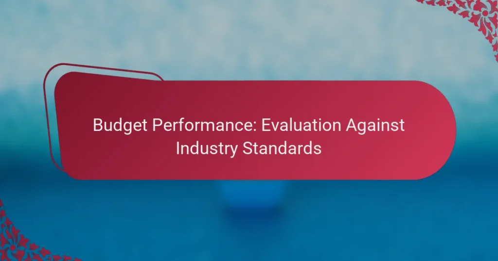 Budget Performance: Evaluation Against Industry Standards