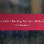Conversion Tracking: Methods, Tools and Effectiveness