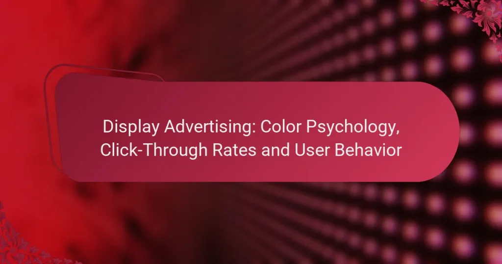 Display Advertising: Color Psychology, Click-Through Rates and User Behavior