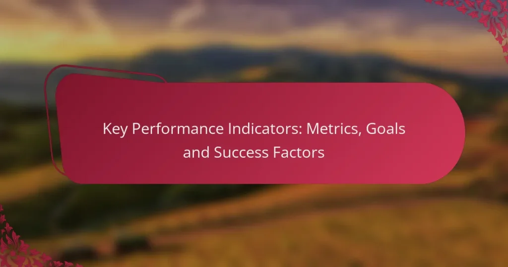 Key Performance Indicators: Metrics, Goals and Success Factors