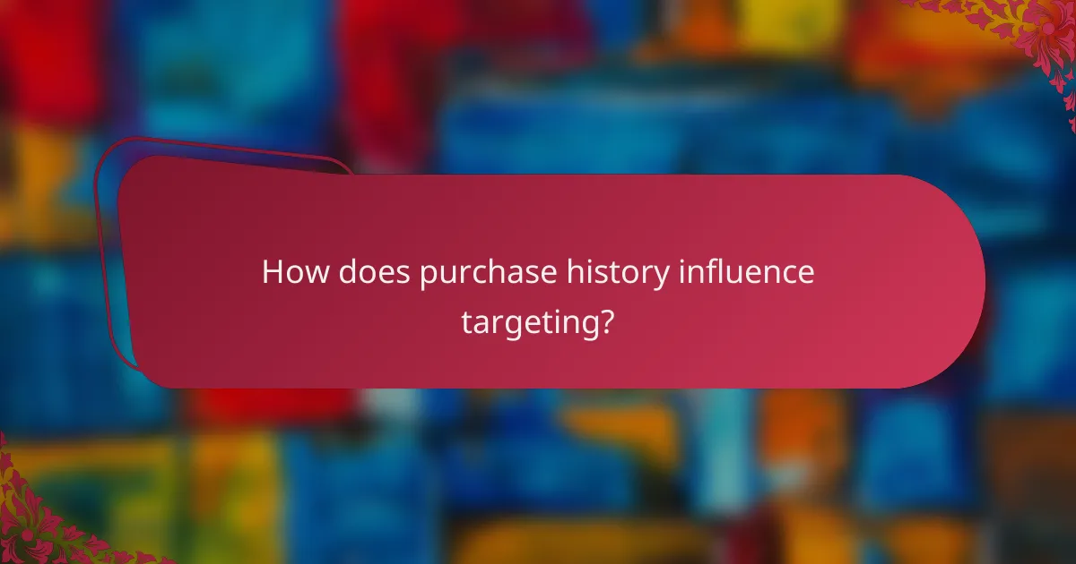 How does purchase history influence targeting?