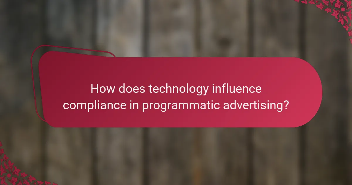 How does technology influence compliance in programmatic advertising?