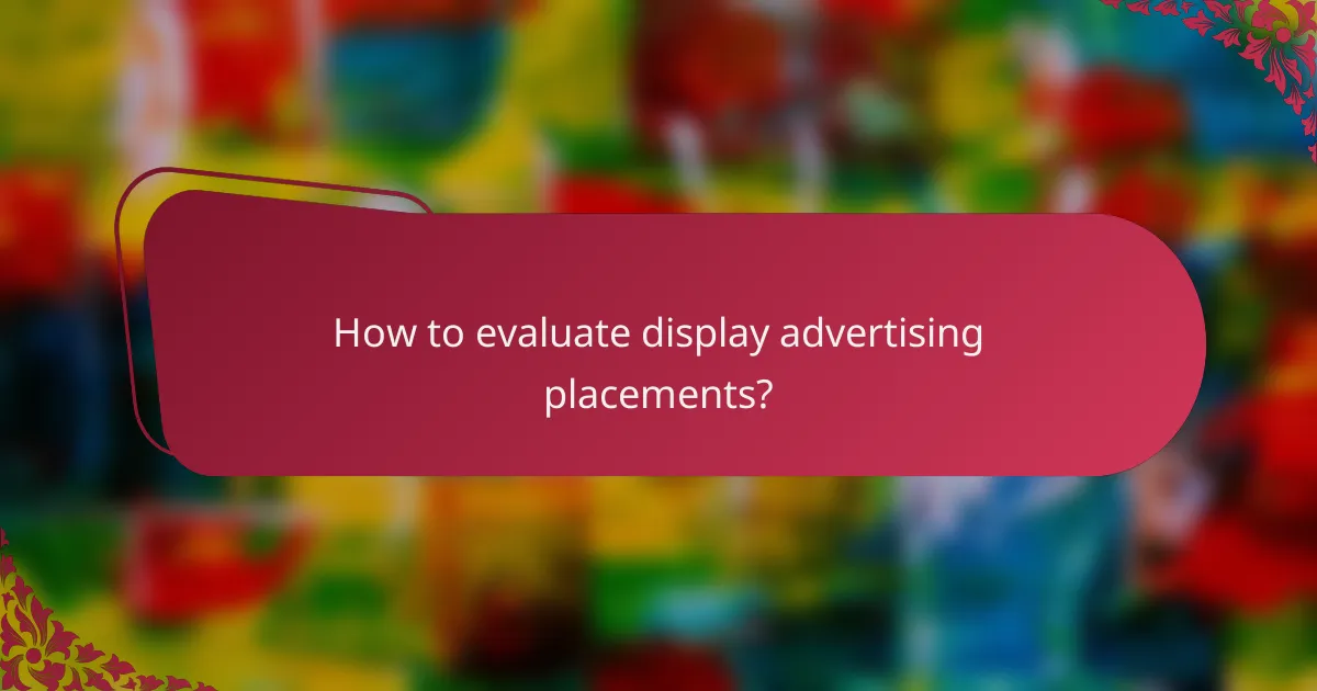 How to evaluate display advertising placements?