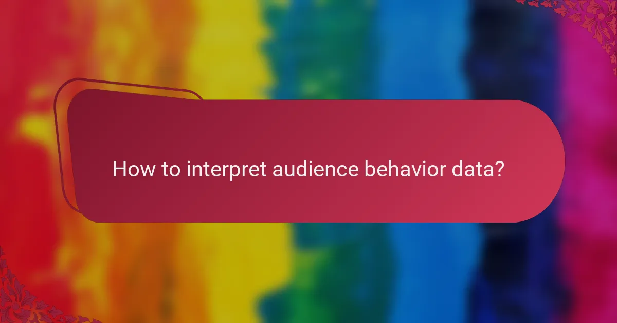 How to interpret audience behavior data?