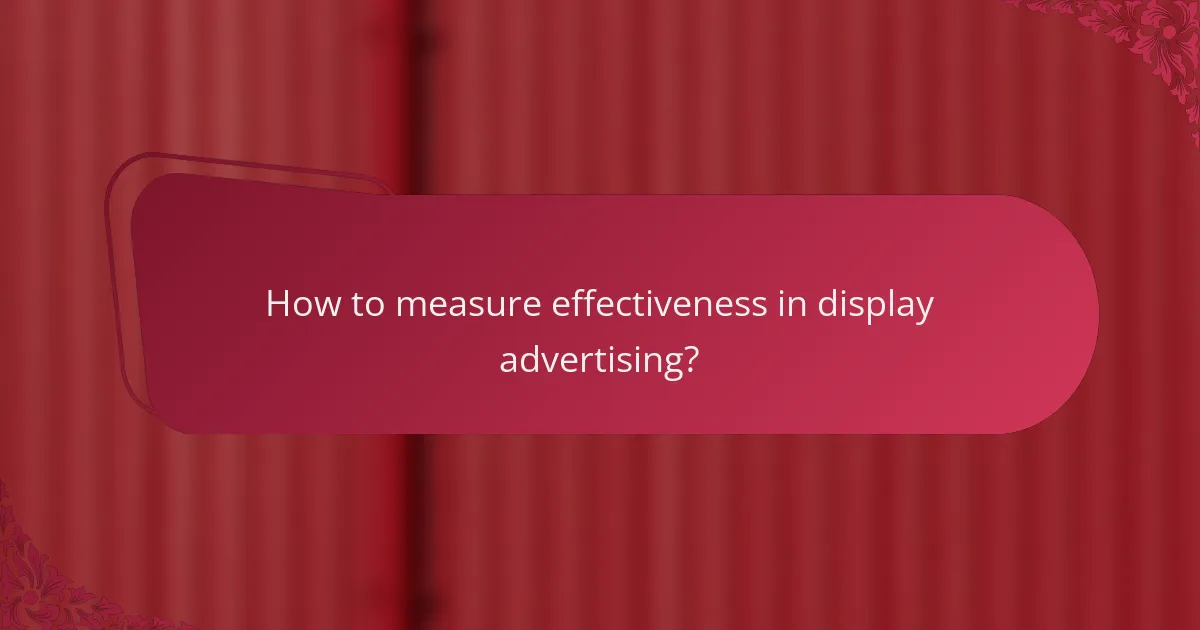 How to measure effectiveness in display advertising?