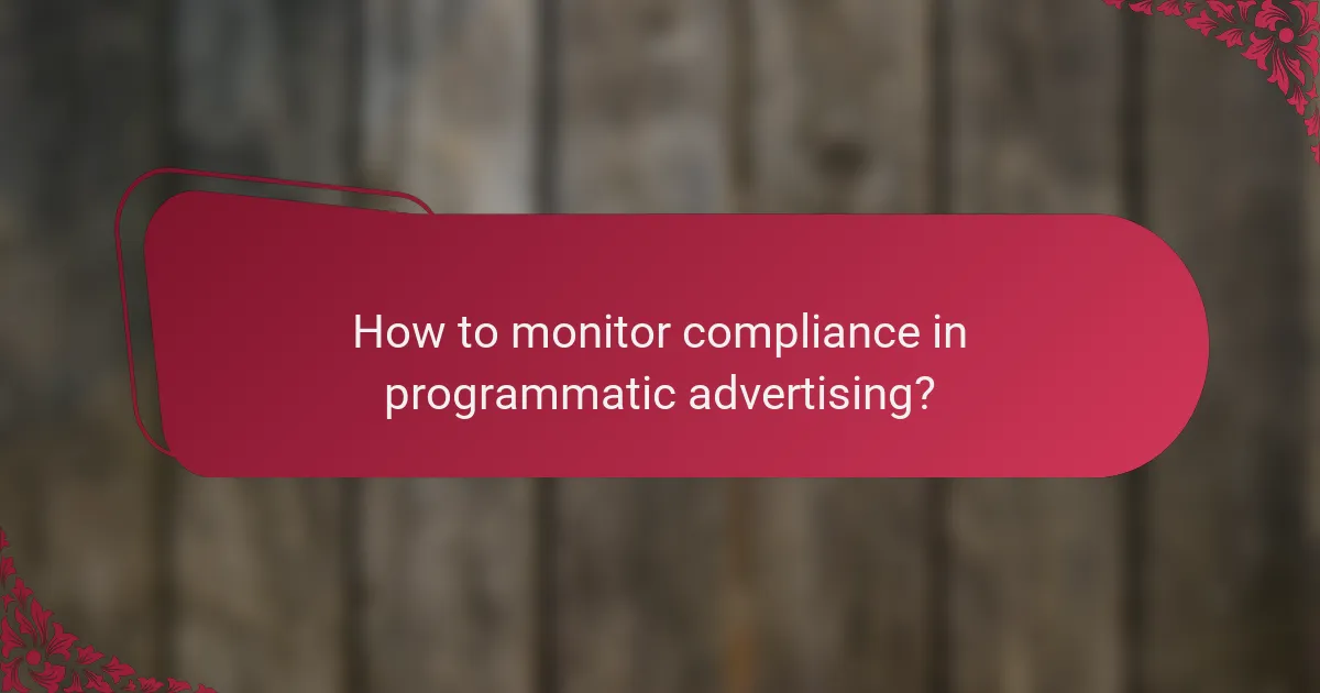 How to monitor compliance in programmatic advertising?