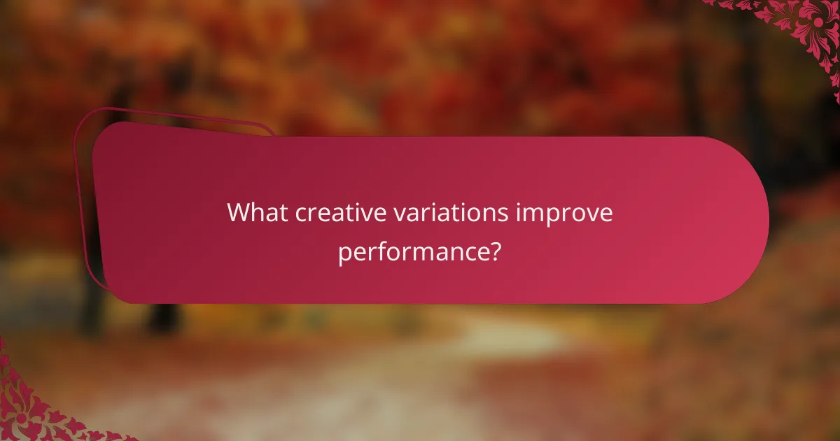What creative variations improve performance?