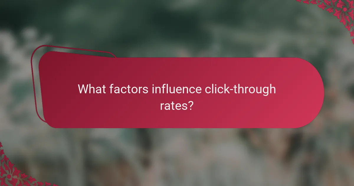 What factors influence click-through rates?