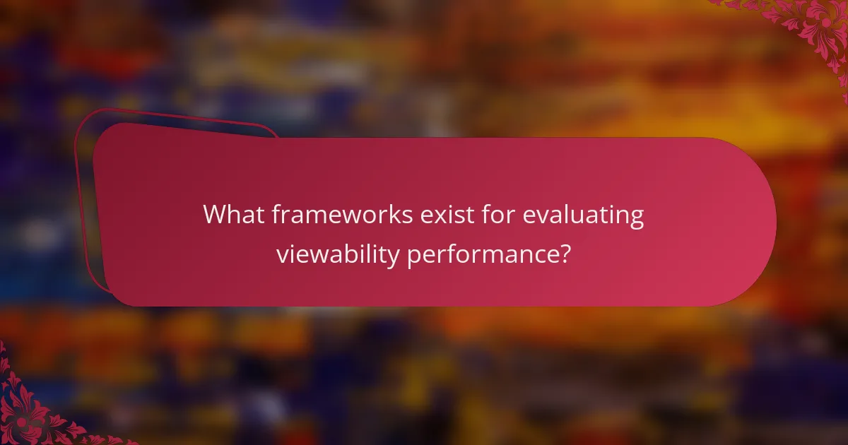 What frameworks exist for evaluating viewability performance?